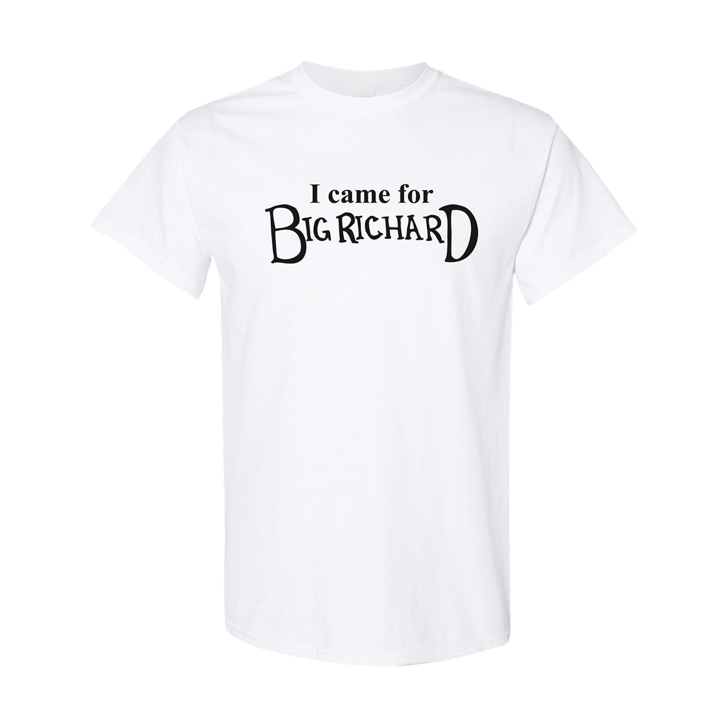 "I Came for Big Richard" Tee